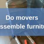 Blue box with an image of disassembled furniture in the background. In the box it says: “Do movers disassemble furniture?”